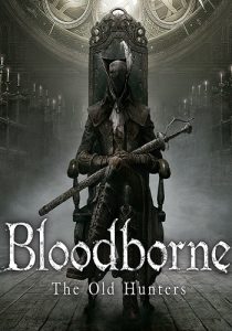 دانلود بازی BLOODBORNE: THE OLD HUNTERS برای کامپیوتر