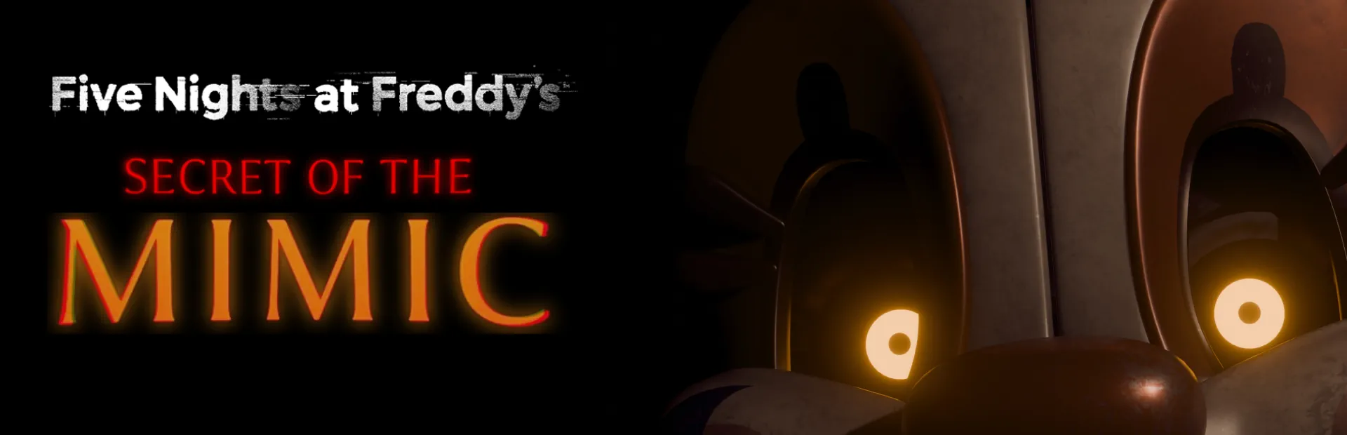 Five.Nights.at .Freddys Secret.of .the .Mimic .banner3