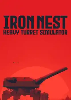 IRON NEST: Heavy Turret Simulator 2026 | دانلود بازی کامپیوتر