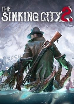 The Sinking City 2؛ بازگشت به آرکهام در کابوسی وحشتناک