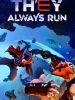 دانلود بازی They Always Run برای کامپیوتر | گیمباتو